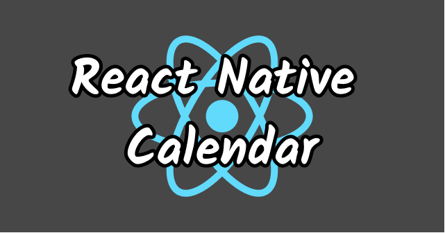 React Native Calendarsを使ってアプリにカレンダーを実装